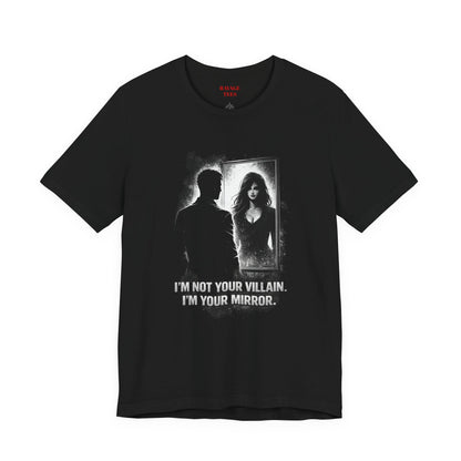 Mirror Villain Graphic Tee — "I'm Not Your Villain, I'm Your Mirror"