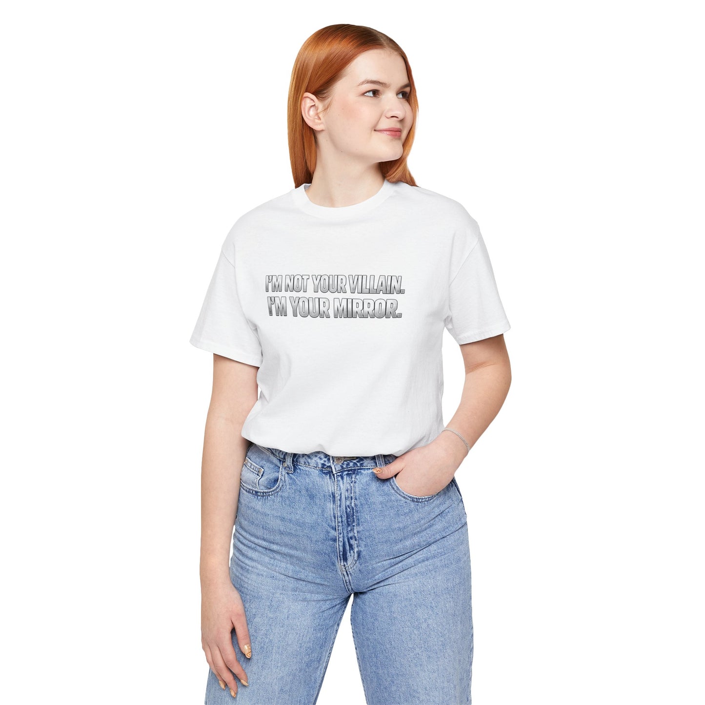 I'm Not Your Villain I'm Your Mirror Tee