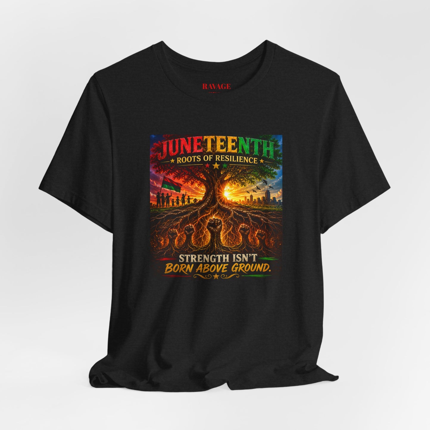 Juneteenth Roots of Resilience Tee — "Strength Isn't Born Above Ground"