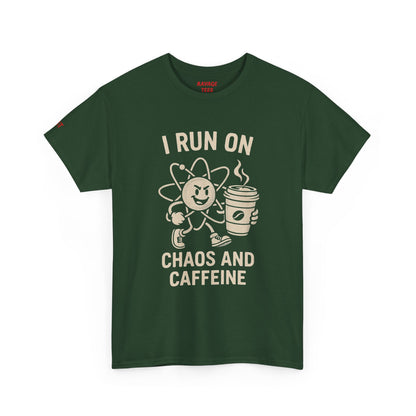 I Run on Chaos and Caffeine Tee
