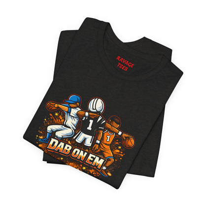 DAB ON EM Unisex Jersey Short Sleeve Tee