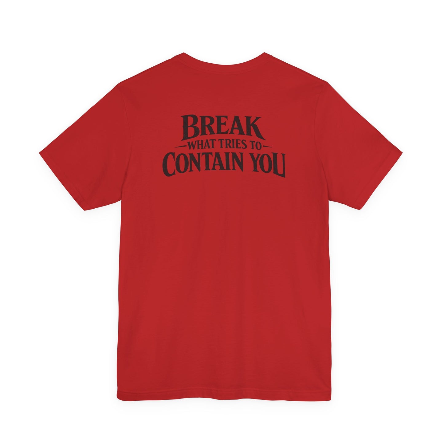 RAVAGE -  BREAK WHAT TRIES TO CONTAIN YOU TEE