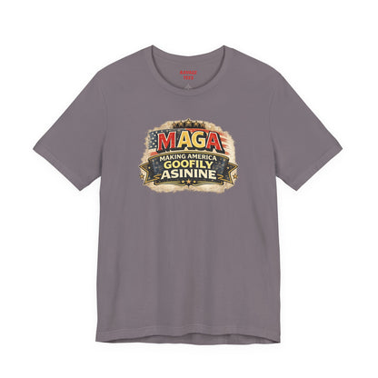 MAGA Making America Goofy Asinine Tee