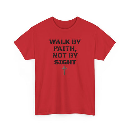 "Walk By Faith" Tee: Christian Bible Verse Unisex Heavy Cotton Shirt