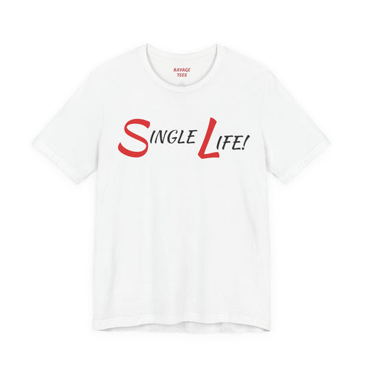 Fun & Playful Single Life Tee