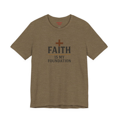 Faith Is My Foundation T-Shirt
