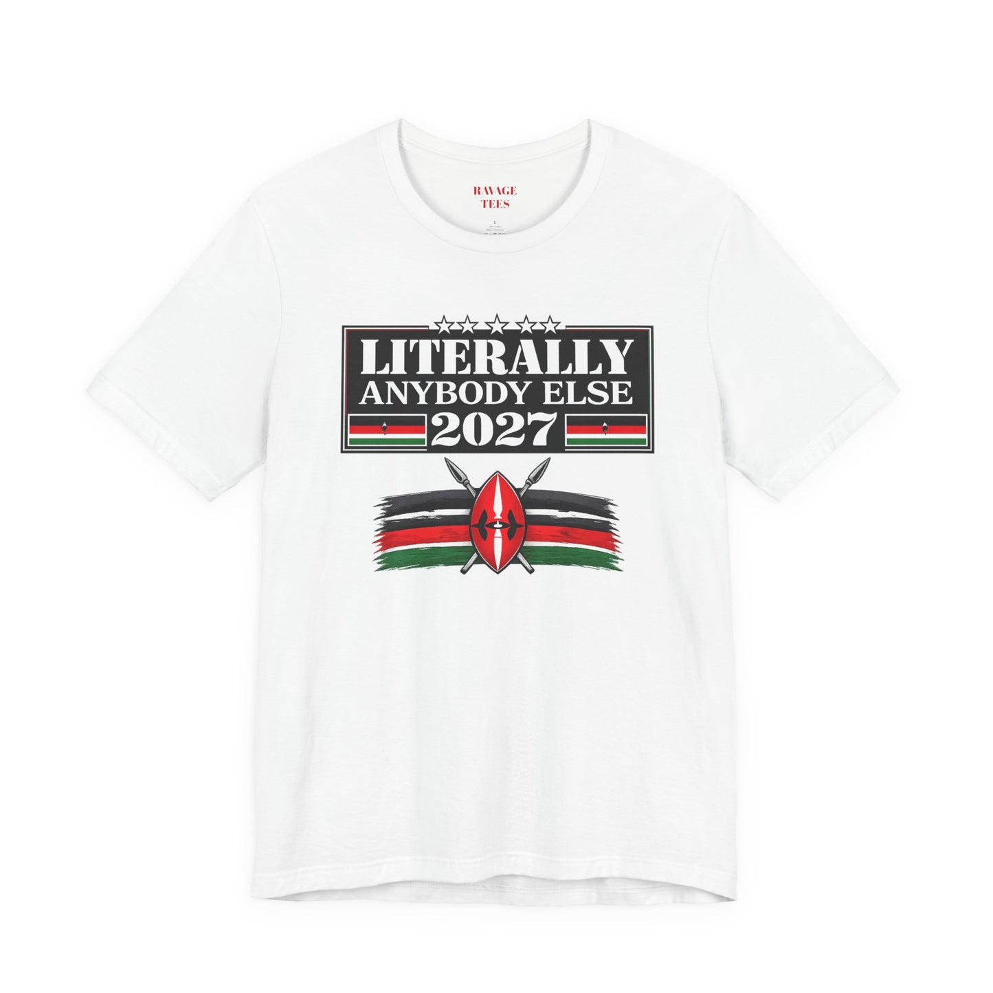 Literally Anybody Else 2027 Tee — Kenyan Flag Political Satire T-Shirt