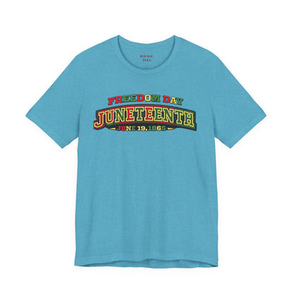 Juneteenth Freedom Day June 19, 1865" Tee