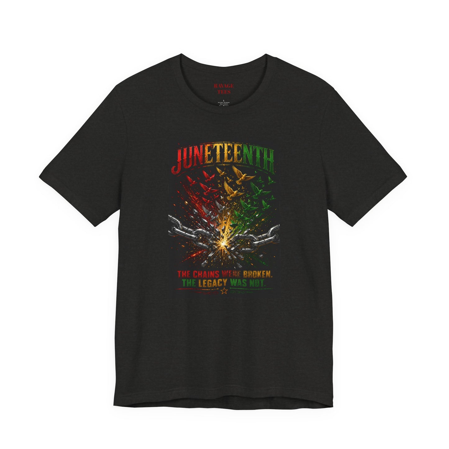 Juneteenth "The Chains Have Been Broken, The Legacy Will Rise"