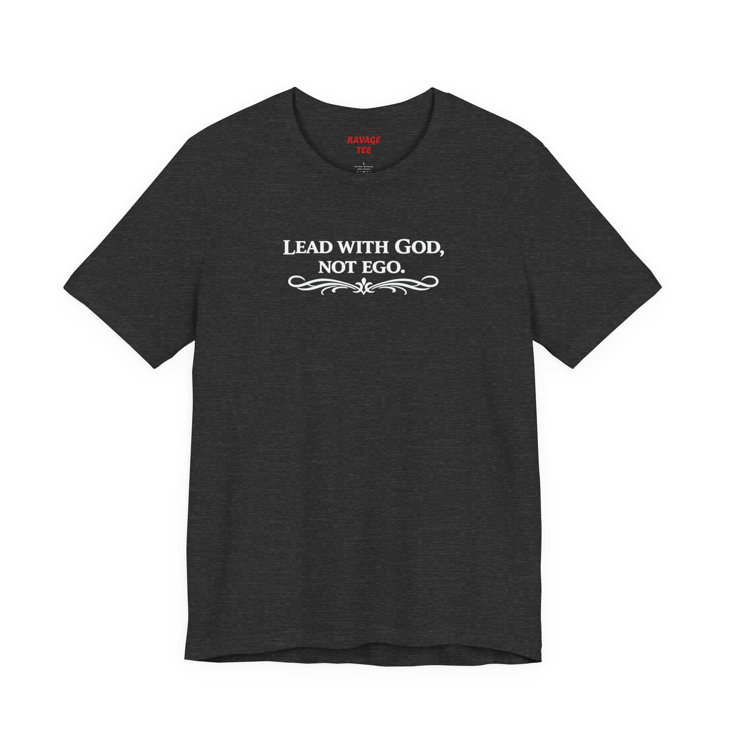 Lead With God, Not Ego T-Shirt
