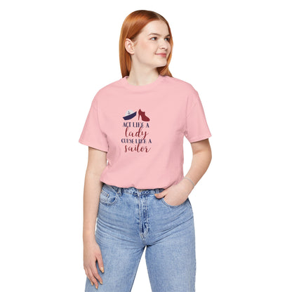 "Act Like a Lady, Curse Like a Sailor" Graphic T-Shirt