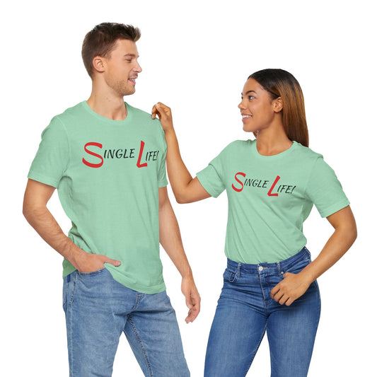 Fun & Playful Single Life Tee – Quirky Casual Shirt for Summer, Friendship Celebrations & Gifts for Singles