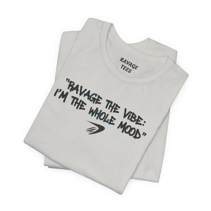 Ravage The Vibe "I'm the Whole Mood"