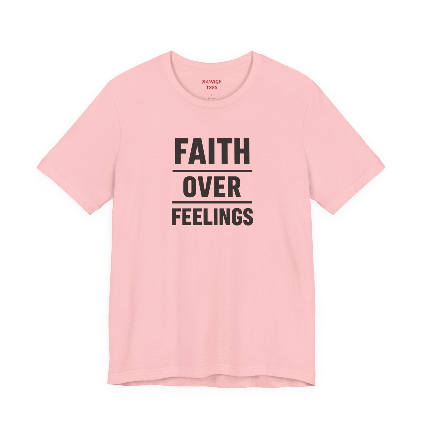 Faith Over Feelings Tee