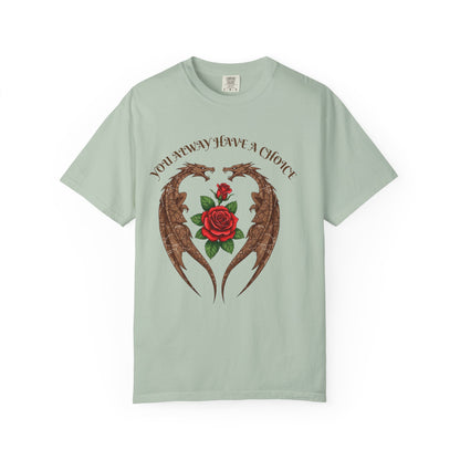 Dragon-Inspired Choice T-Shirt | Unisex Garment-Dyed Tee, Gift for Fantasy Lovers
