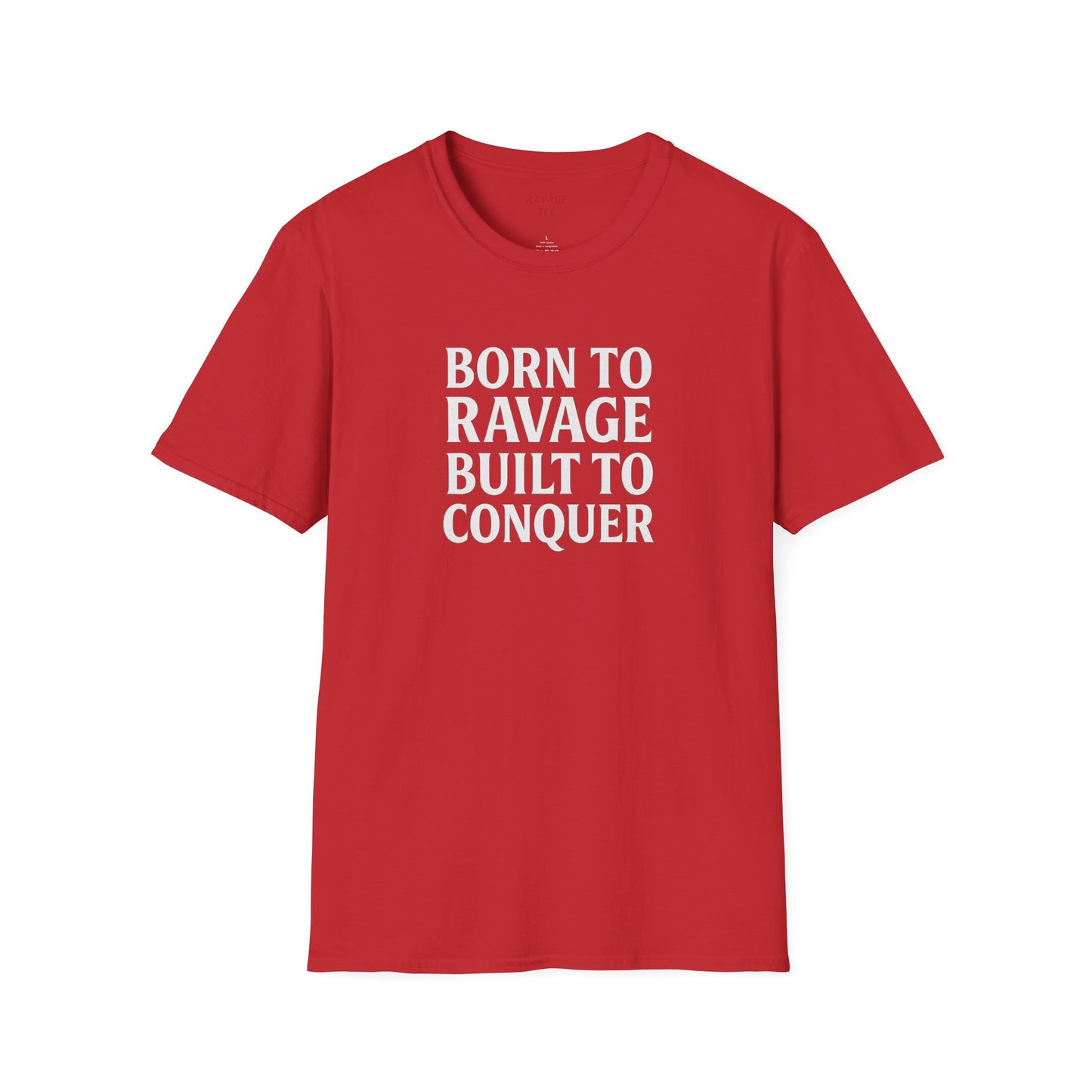 "Born to Ravage, Built to Conquer" Unisex Motivational T-Shirt