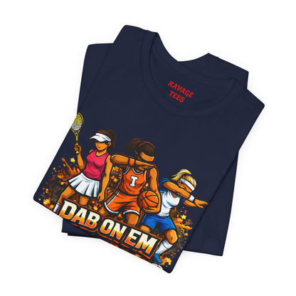 DAB ON EM  Tee
