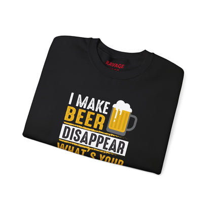 I Make Beer Disappear What's Your Superpower  Unisex Beer Superpower Sweatshirt