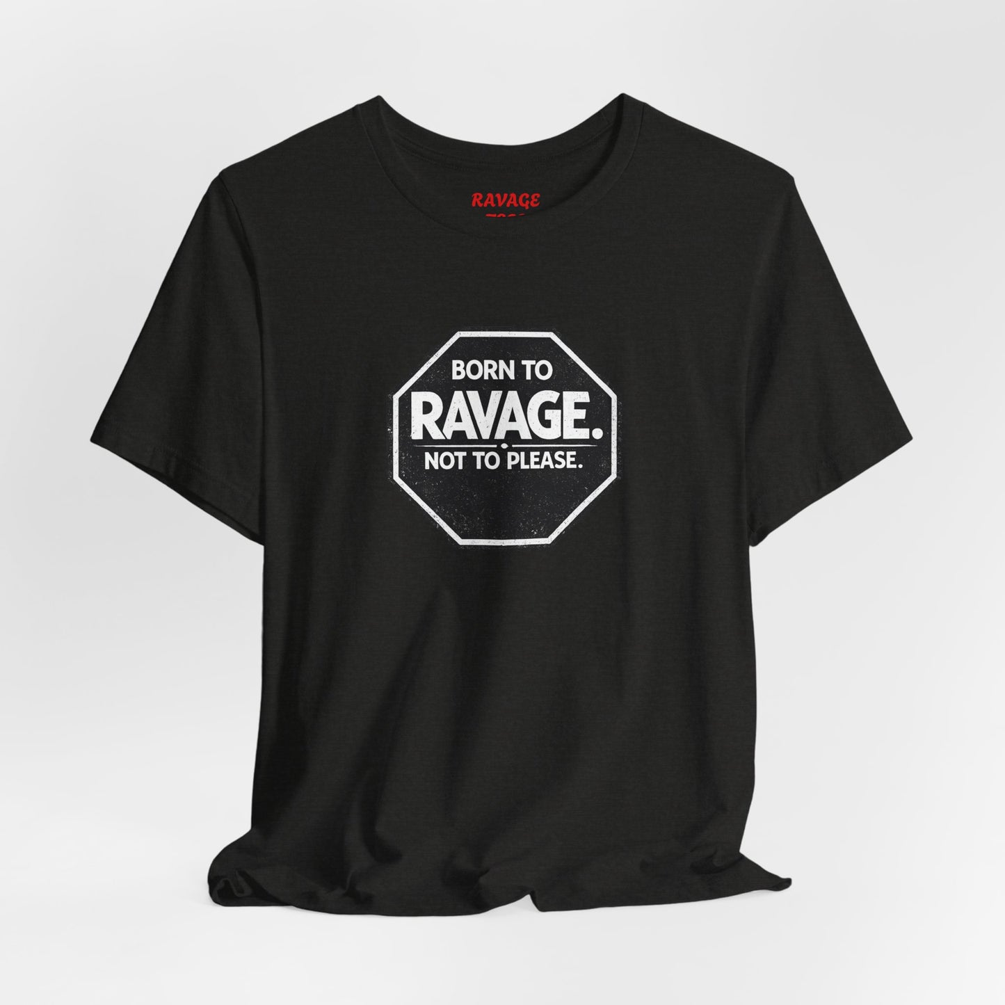 Born to Ravage Not to Please Tee