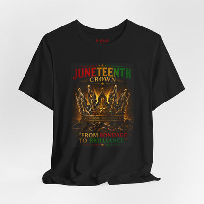 Juneteenth Crown Tee — "From Bondage to Brilliance"