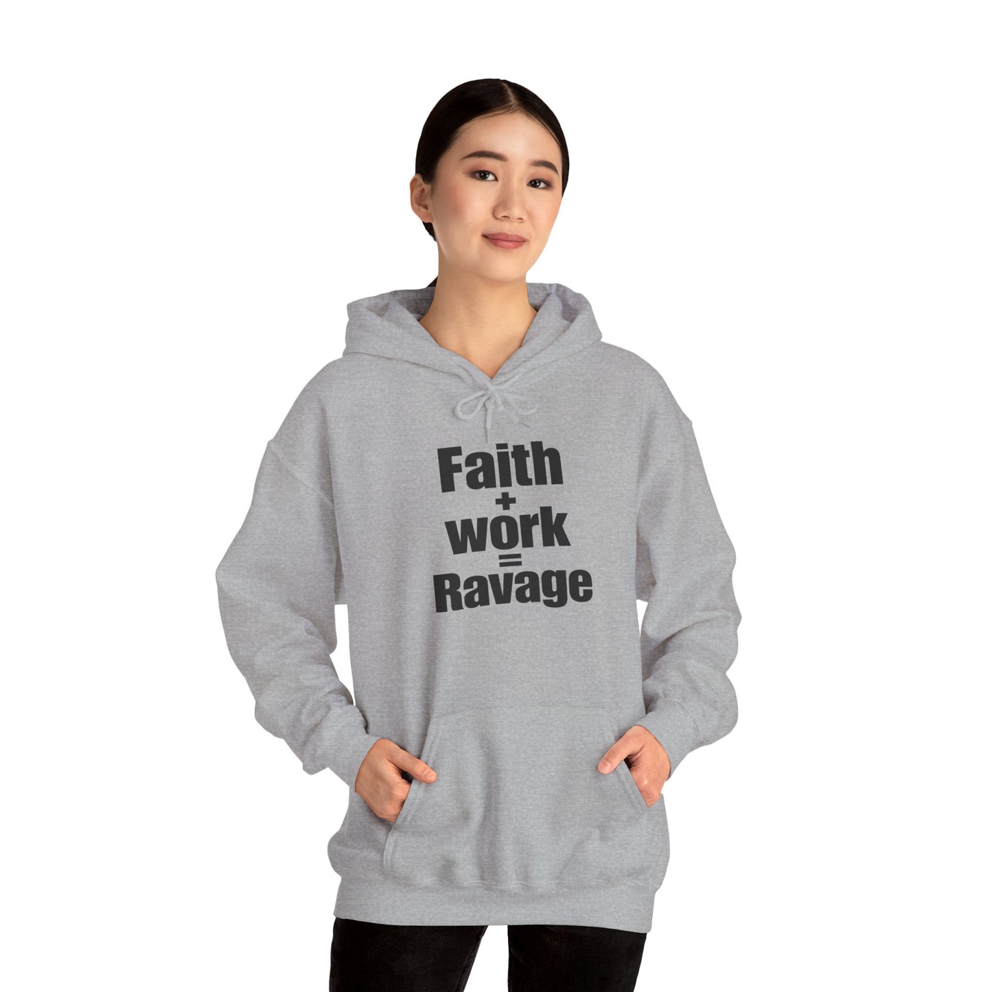 Faith + Work = Ravage Hoodie