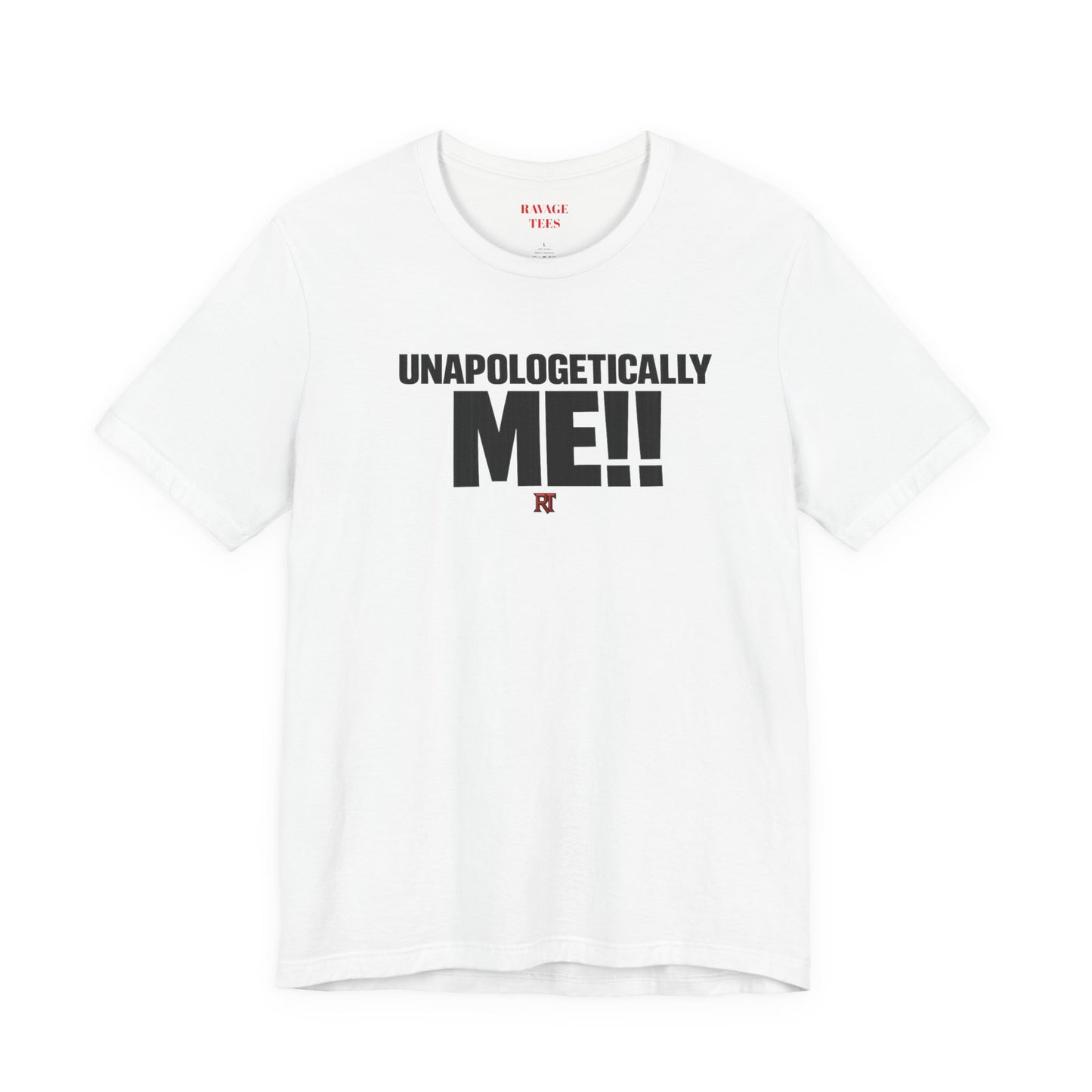 Unapologetically Me!! T‑Shirt