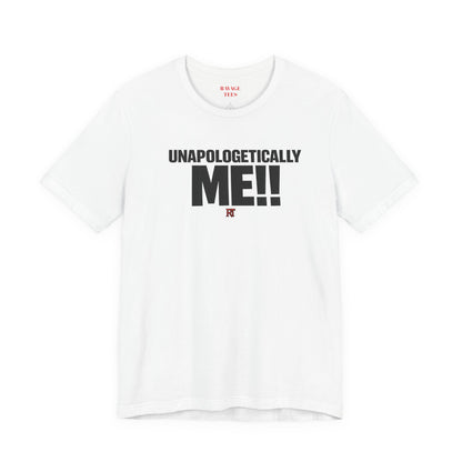 Unapologetically Me!! T‑Shirt