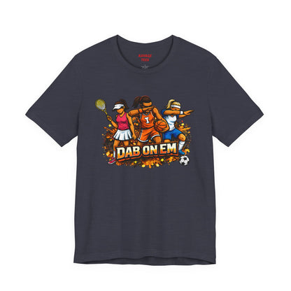 DAB ON EM  Tee