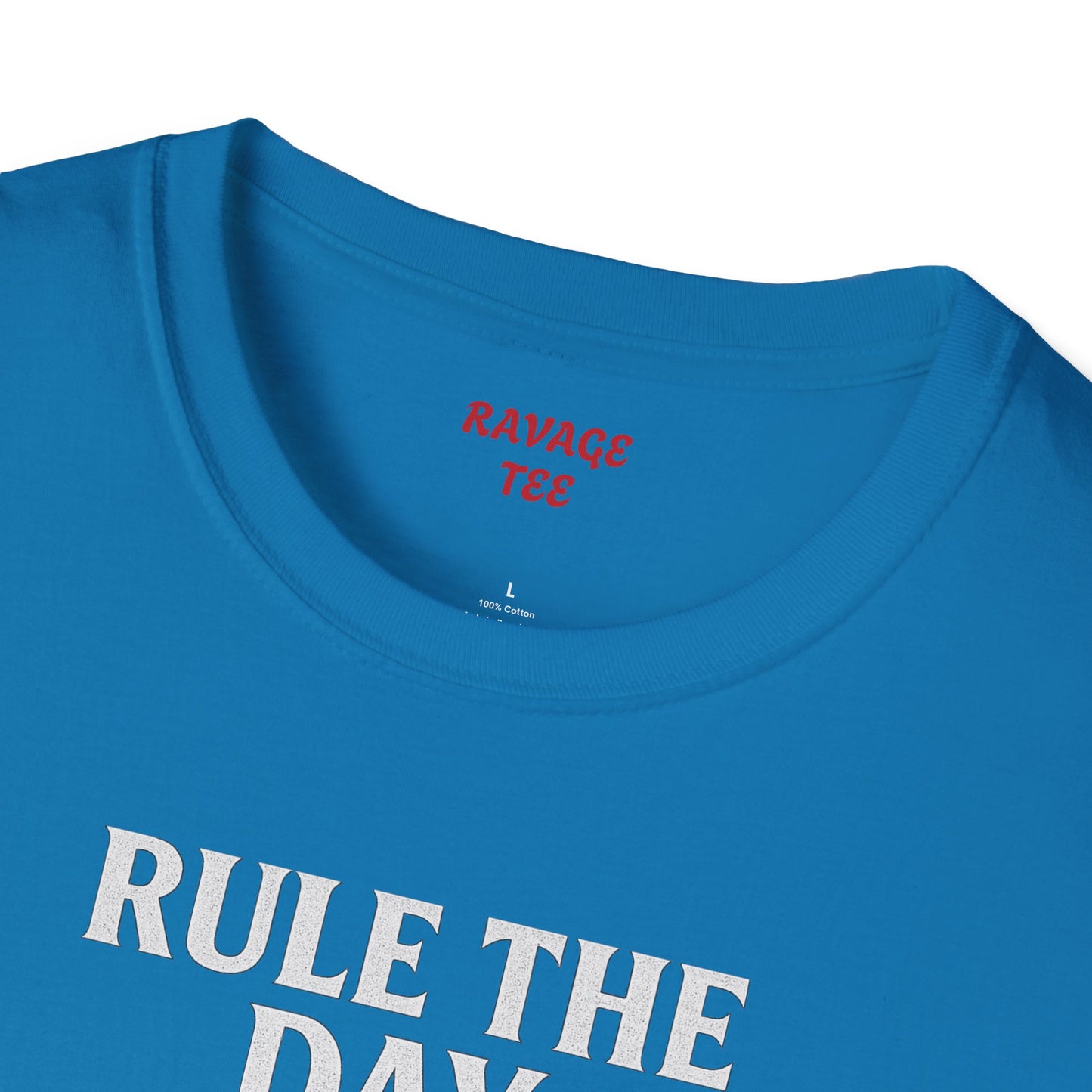 RULE THE DAY RAVAGE THE NIGHT
