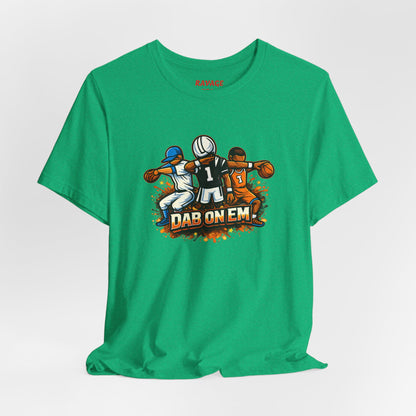 DAB ON EM Unisex Tee