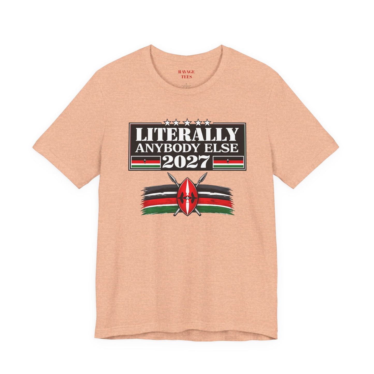 Literally Anybody Else 2027 Tee — Kenyan Flag Political Satire T-Shirt