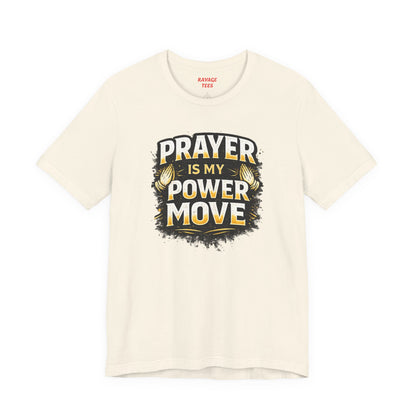 Prayer Is My Power Move T-Shirt — Inspirational Christian Faith Tee
