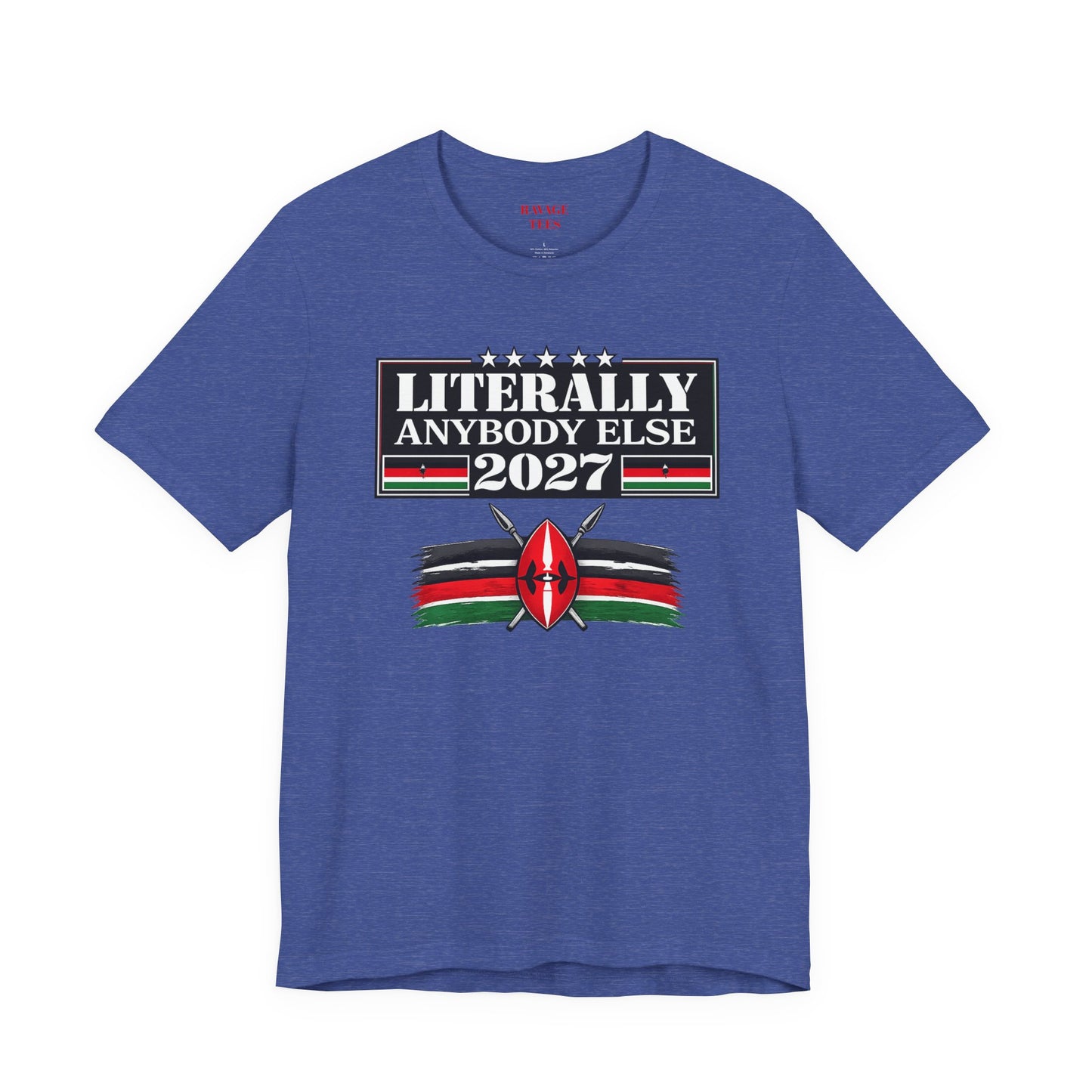 Literally Anybody Else 2027 Tee — Kenyan Flag Political Satire T-Shirt