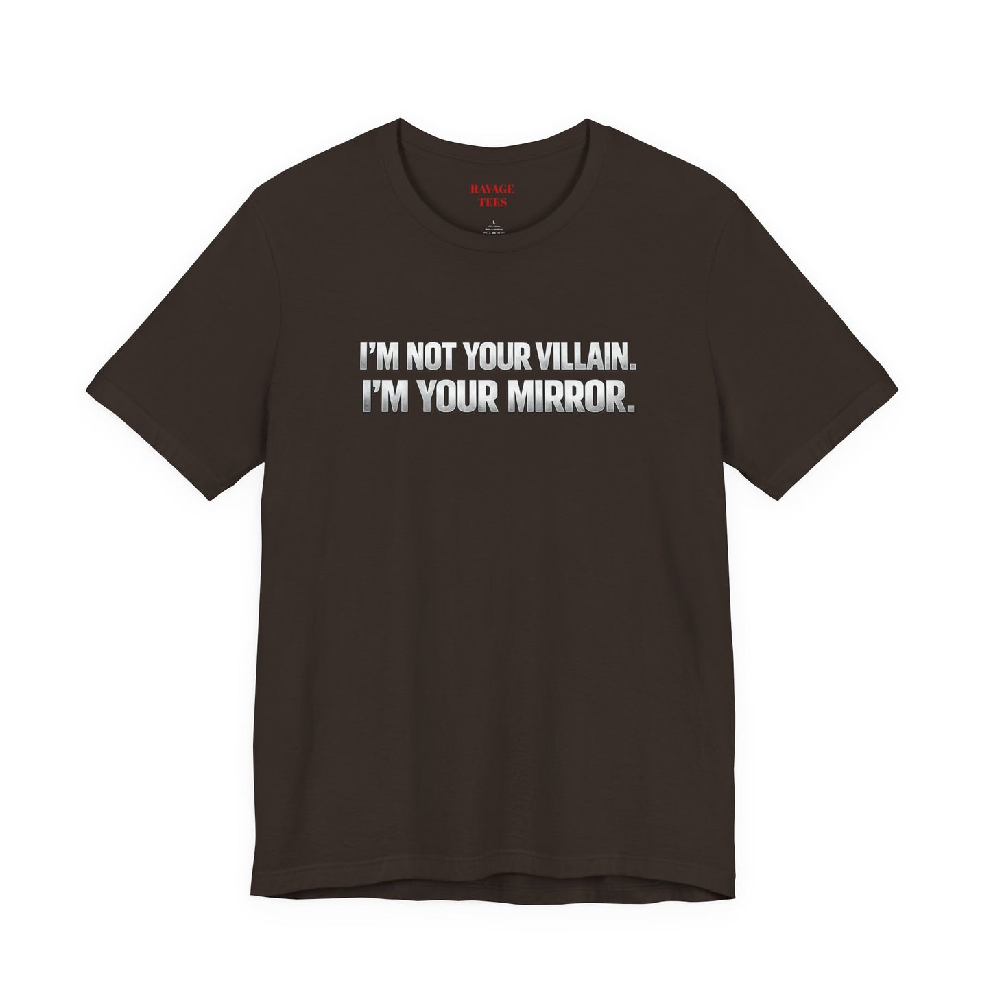 I'm Not Your Villain I'm Your Mirror Tee