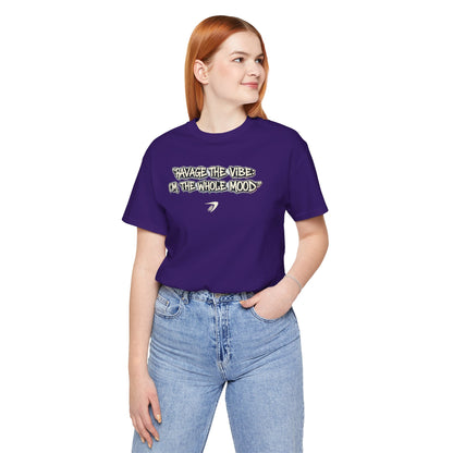 Ravage The Vibe Tee "I'm the Whole Mood"