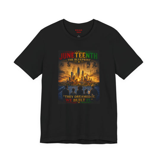 Juneteenth "The Blueprint" – They Dreamed It, We Built It