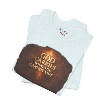 "God Carries What You Cannot Lift"