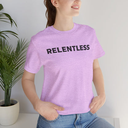 Relentless T-Shirt — Minimal Motivational Tee
