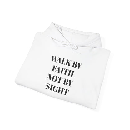 WALK BY FAITH NOT BY SIGHT--Faith Hoodie