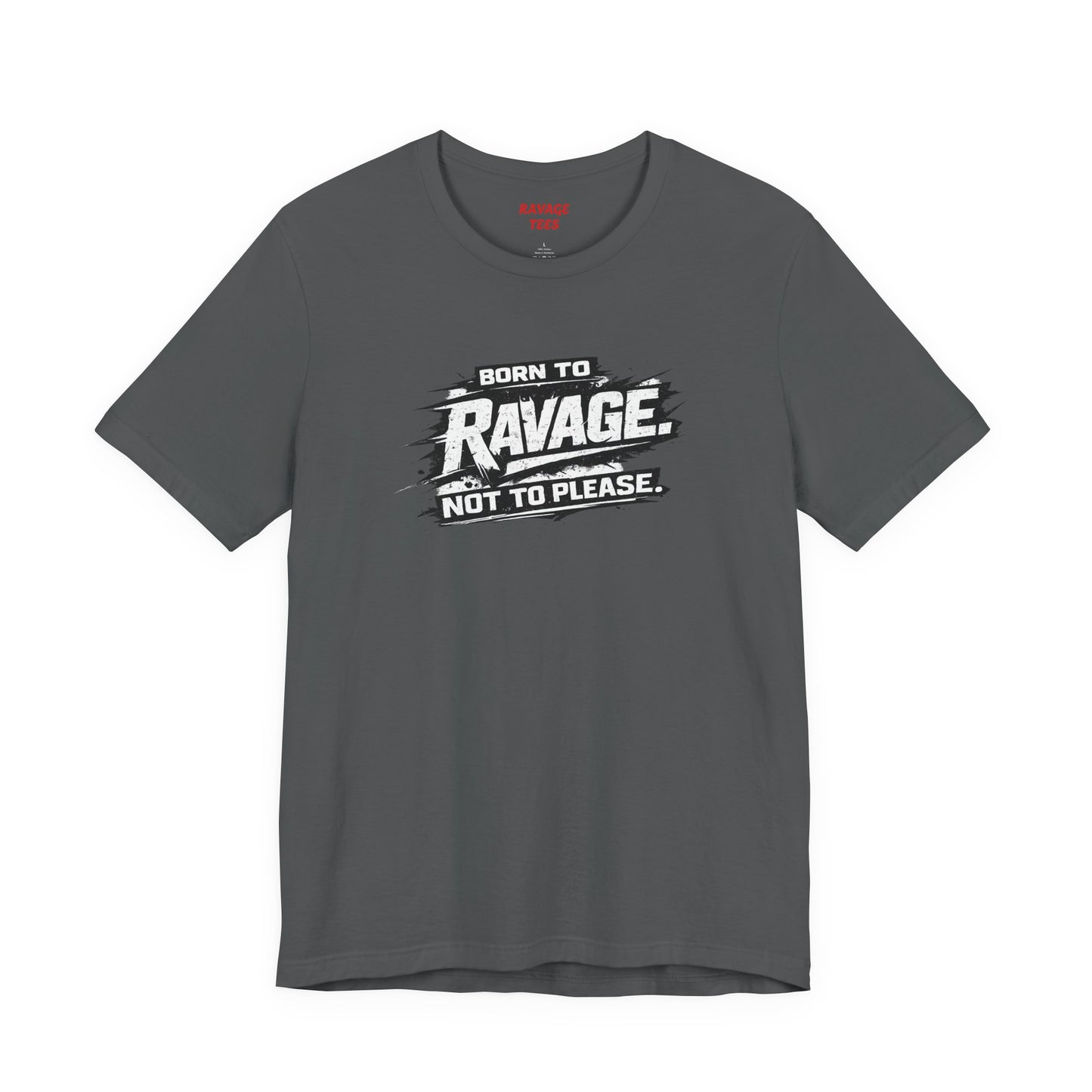 Born to Ravage Not to Please Tee