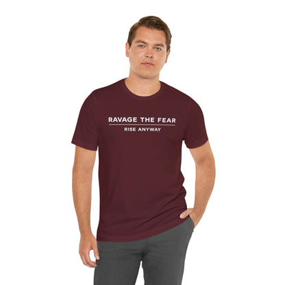 "Ravage the Fear, Rise Anyway" Inspirational Graphic T-Shirt
