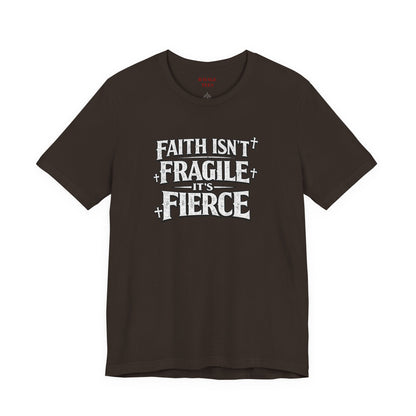 Faith Isn’t Fragile — It’s Fierce T-Shirt
