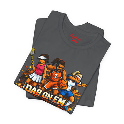 DAB ON EM  Tee