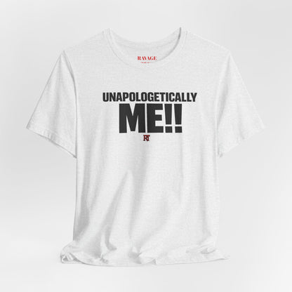 Unapologetically Me!! T‑Shirt