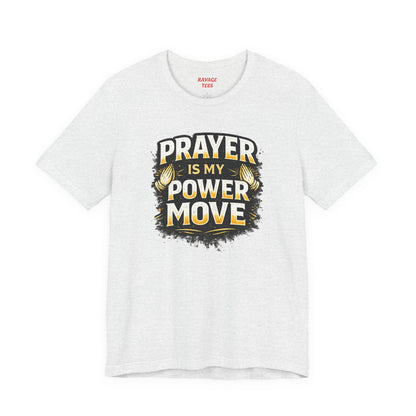 Prayer Is My Power Move T-Shirt — Inspirational Christian Faith Tee