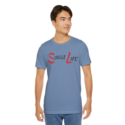 Fun & Playful Single Life Tee – Quirky Casual Shirt for Summer, Friendship Celebrations & Gifts for Singles