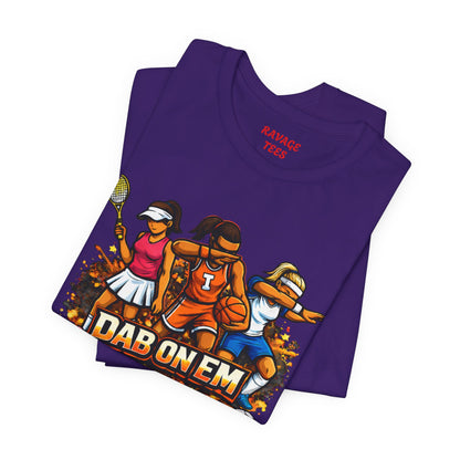 DAB ON EM  Tee