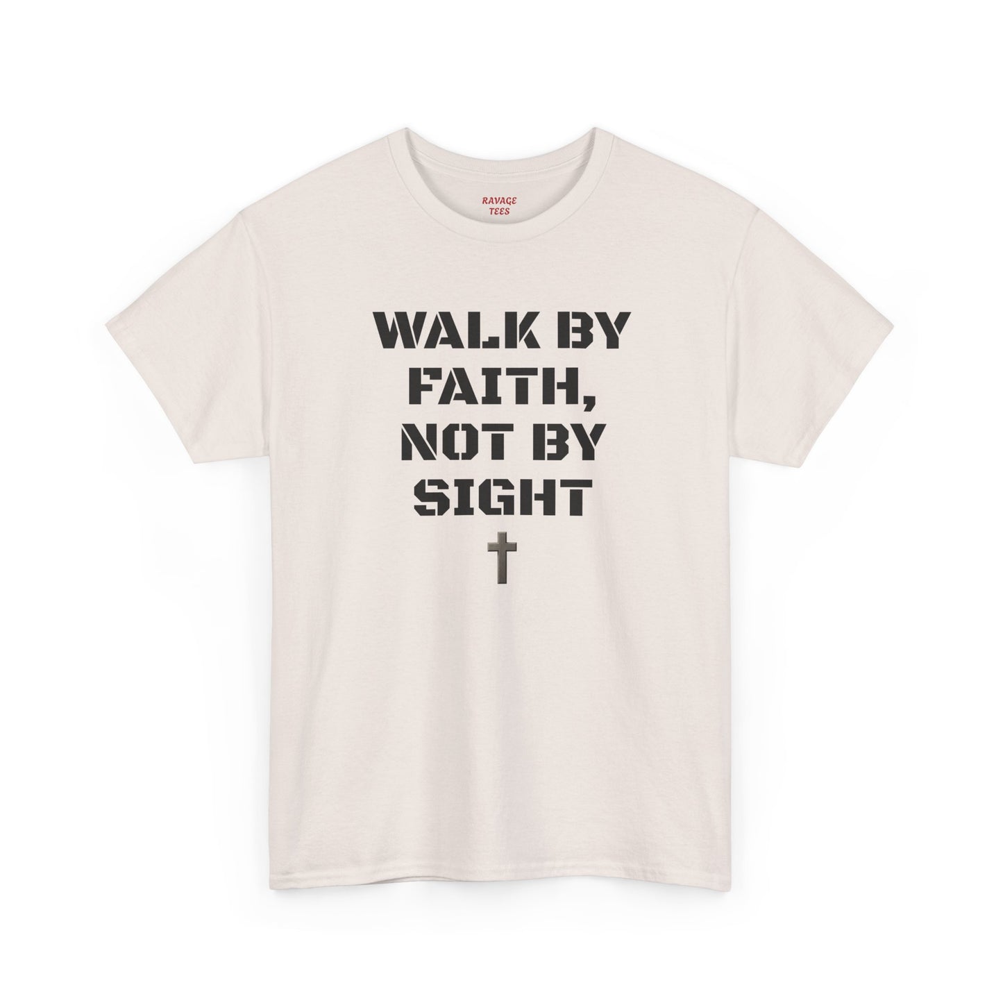 WALK BY FAITH, NOT BY SIGHT