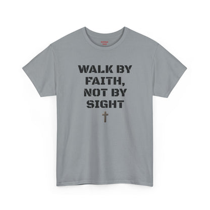 WALK BY FAITH, NOT BY SIGHT