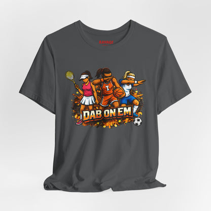 DAB ON EM  Tee